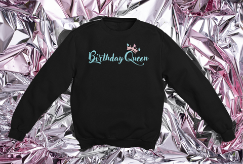 Birthday Queen Sweatshirt Birthday Queen Sweatshirt