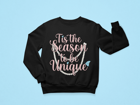 Tis the Season to be Unique - Sweatshirt Tis the Season to be Unique - Sweatshirt